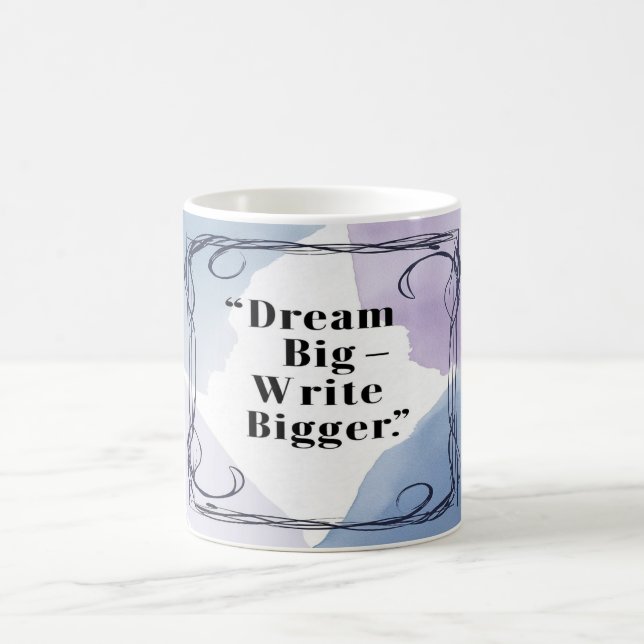 Dream Big Write Bigger Coffee Mug (Center)