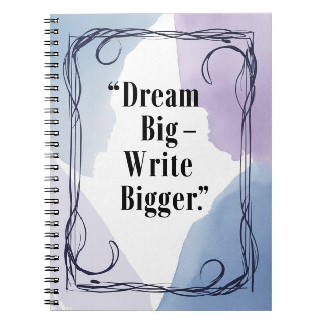 Dream Big - Write Bigger Notebook (Front)