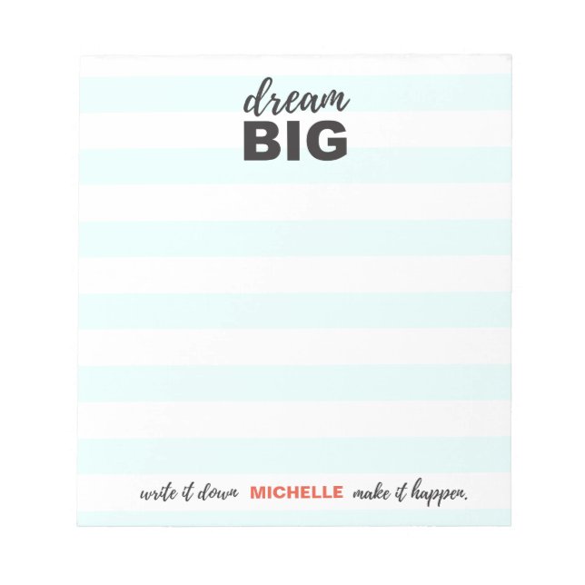 Dream big, write it down, make it happen, custom notepad (Front)