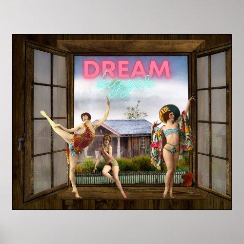 Dream Bigger Altered Art Vintage Dancers  Poster