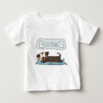 Dream Bigger Baby T-shirt by creationhrt at Zazzle