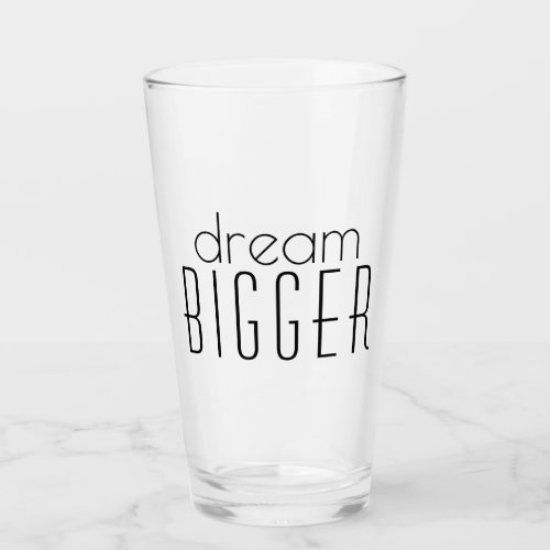 Dream Bigger Motivational Goals Modern Script Glass
