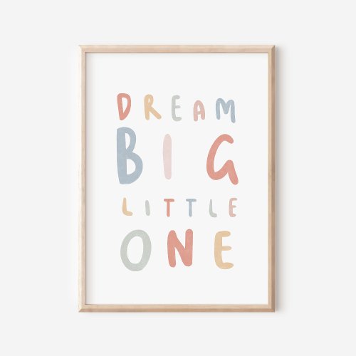 Dream Bit Little One Colorful Nursery Poster