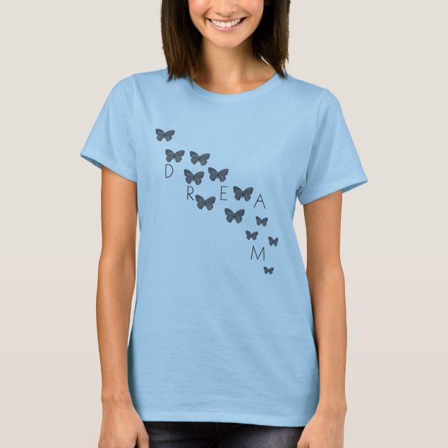 Dream Butterflies T-Shirt (Front)