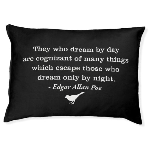 Dream by Day Poe Quote Pet Bed