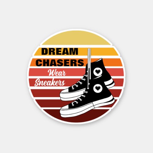 Dream Chasers Wear Sneakers Sticker