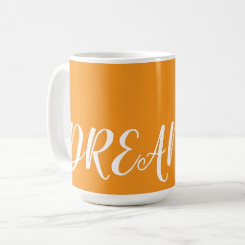 Dream  coffee mug