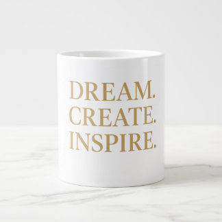"Dream. Create ." Giant Coffee Mug