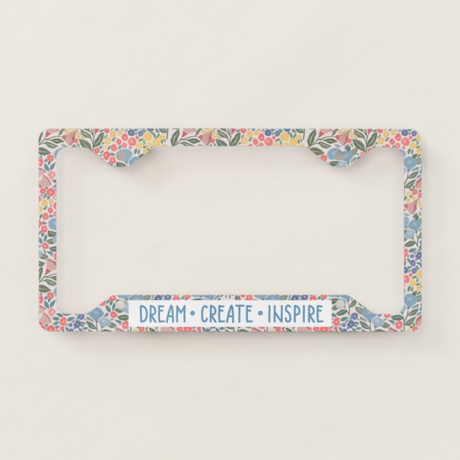 Dream Create Inspire Floral License Plate Frame (Front)
