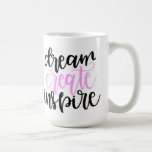 Dream Create Inspire Mother&#39;s Day Coffee Mug at Zazzle