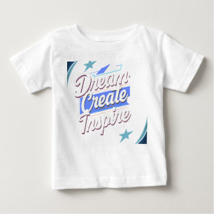 Dream Create Inspire – Motivational Typography T-S Baby T-Shirt