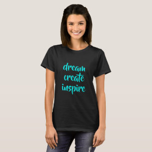 Dream Create Inspire Women's T-Shirt