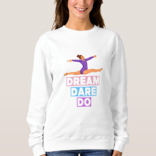Dream Dare Do – Motivational Gymnastics Sweatshirt