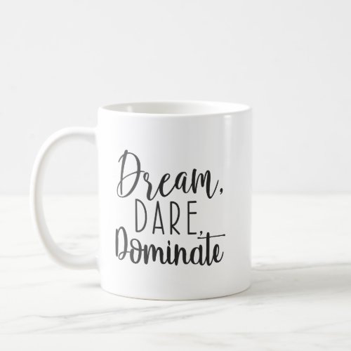 Dream Dare Dominate _ Hustle Gym Success Coffee Mug
