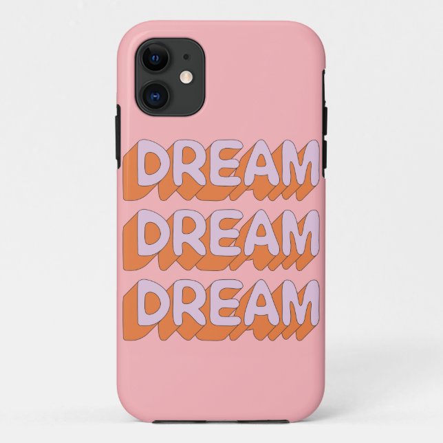 Dream Dream Dream Slogan Case-Mate iPhone Case (Back)