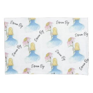 Dream Girl holding Giant Flower "Dream Big" Pillow Case