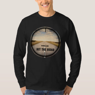 Dream Hit The Road T-Shirt