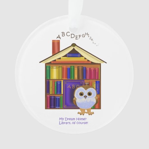 Dream Home  Library Ornament