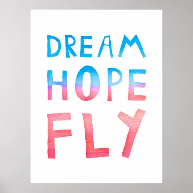 Dream Hope Fly Watercolor Typography Poster (Front)