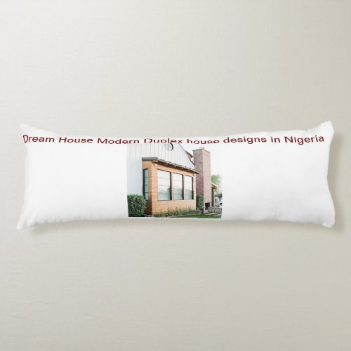 Dream House Modern Duplex house designs in Nigeria Body Pillow