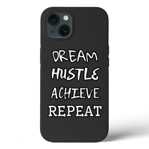 Dream, Hustele, Achieve, Repeat iPhone 13 Case