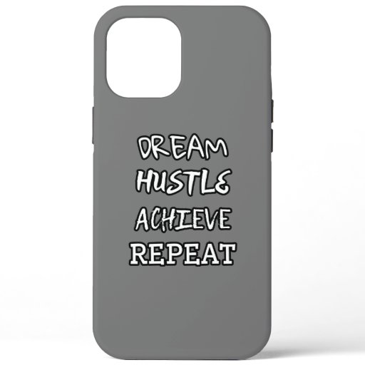 Dream, Hustele, Achieve, Repeat iPhone 12 Pro Max Case