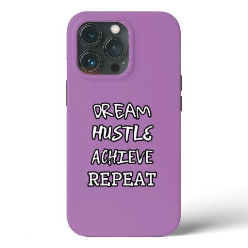 Dream, Hustele, Achieve, Repeat iPhone 13 Pro Case
