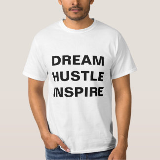 Dream Hustle Inspire T-Shirt