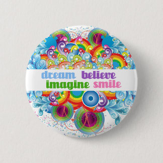 dream imagine believe smile pinback button