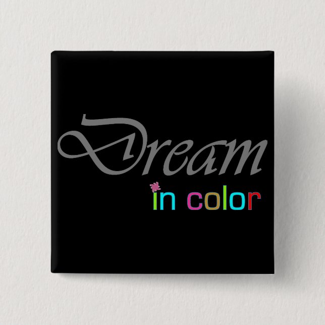 Dream in Color Button (Front)