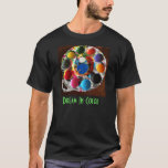 Dream In Color T-shirt at Zazzle