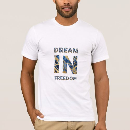 Dream In Freedom T_Shirt