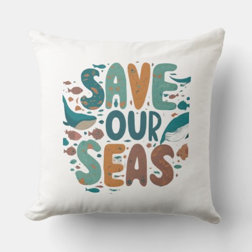 Dream in Ocean Colors Save Our Seas Pillowcase Throw Pillow