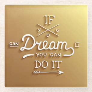 Dream Inspire Motivate Glass Coaster