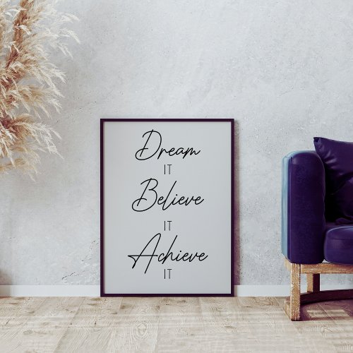 Dream It Believe It Achieve It Inspirational Poster