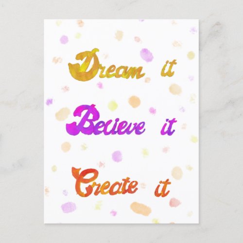Dream it Believe it Create it _ Motivational  Postcard