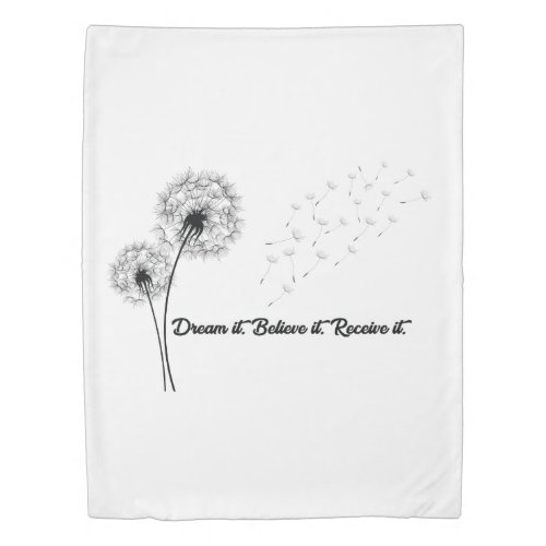 Dream It Believe It Receive It Inspirational Be Duvet Cover