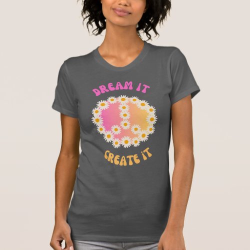 Dream it Create it _ retro peace symbol T_Shirt