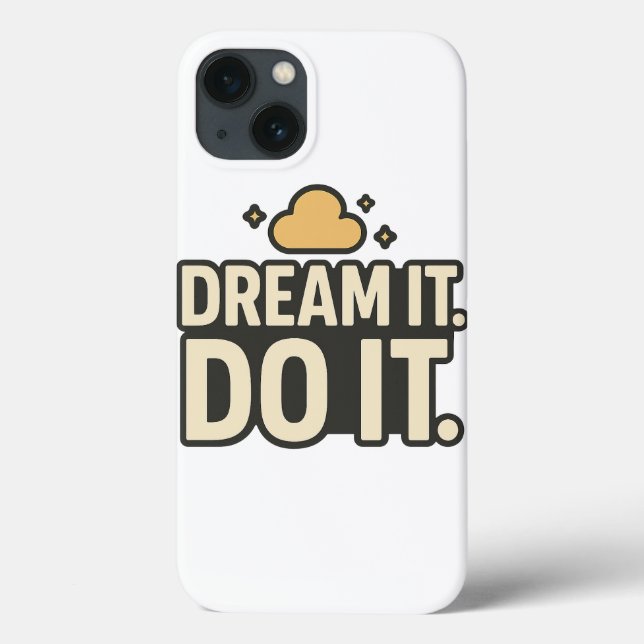 Dream It Do It – Empowering Quote Phone Case (Back)