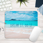 Dream It Do It Hawaii Tropical Sandy Beach Photo Mouse Pad<br><div class="desc">“Dream it, do it.” Remind yourself of the fresh salt smell of the ocean air whenever you use this stunning vibrantly-colored photography mousepad. Exhale and explore the solitude of an empty Hawaiian beach. Makes a great gift for someone special! You can easily personalize this mousepad. Please message me with any...</div>