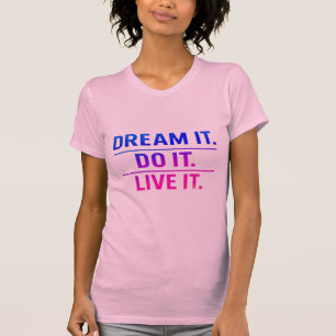 Dream It Do It Live It Bold Motivational T-Shirt
