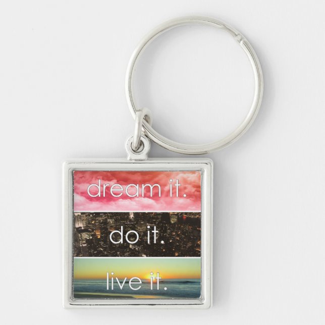 Dream It Do It Live It Motivational Quote Keychain (Front)