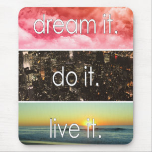 Dream It Do It Live It Motivational Quote Mouse Pad