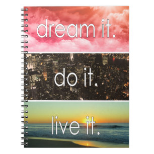 Dream It Do It Live It Motivational Quote Notebook