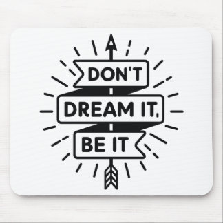Dream It Do it Mouse Pad