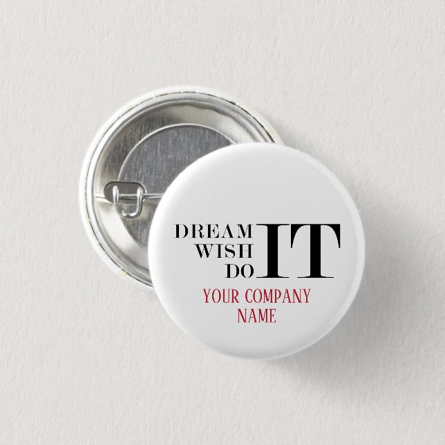 Dream It, Wish It, Do It  Button (Front & Back)