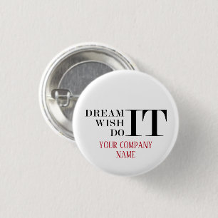 Dream It, Wish It, Do It Button