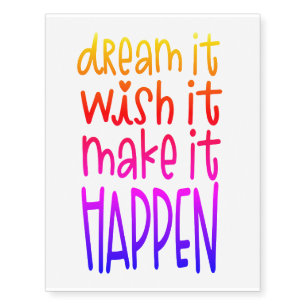 Dream It Wish It Make It Happen Colorful Quote Temporary Tattoos