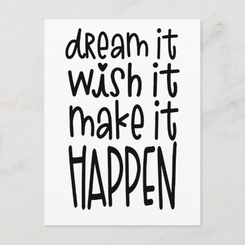 Dream It Wish It Make It Happen Inspiring Quote Postcard
