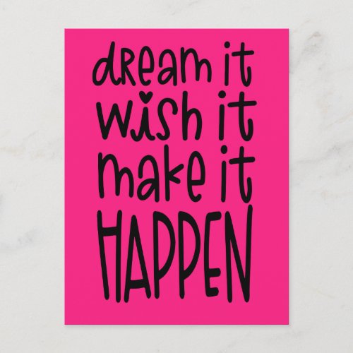 Dream It Wish It Make It Happen Positivity Pink Postcard